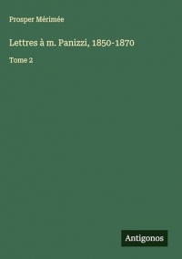 Lettres à m. Panizzi, 1850-1870: Tome 2