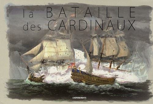 La bataille des Cardinaux : 1759, le 20 novembre à 16 heures, le combat des Cardinaux ou, selon les Anglais La bataille de la baie de Quiberon