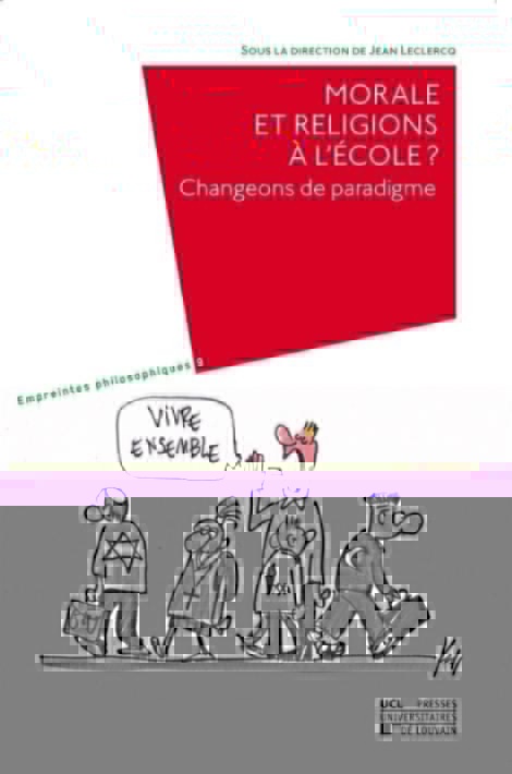 Morale et religions à l'École ?: Changeons de paradigme