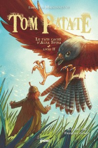 Tom Patate, Tome 2 : Le pays caché d'Alba Spina