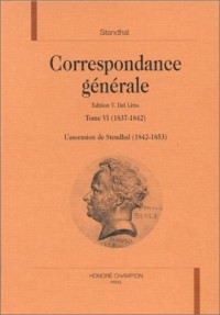 Correspondance générale, tome 6, 1837-1842