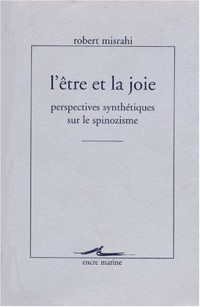 L'être et la joie : perspectives synthétiques sur le spinozisme