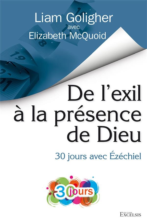 De l’exil à la présence de Dieu: 30 jours avec Ézéchiel
