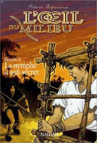 Oeil milieu, tome 2 : La Nymphe et son secret