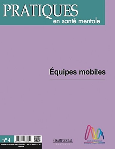 Pratiques en Sante Mentale N 4 Equipes Mobiles 2016