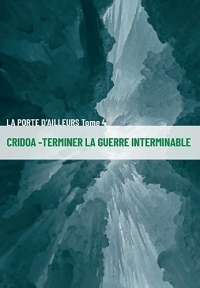 Cridoa - Terminer la guerre interminable