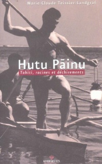 Hutu Painu : Tahiti, racines et déchirements