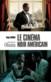 Le cinéma noir américain des années Obama [cartonné]