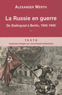 La Russie en guerre : Tome 2, De Stalingrad à Berlin, 1943-1945