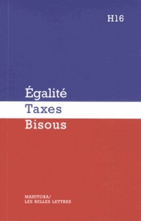 Egalité, Taxes, Bisous