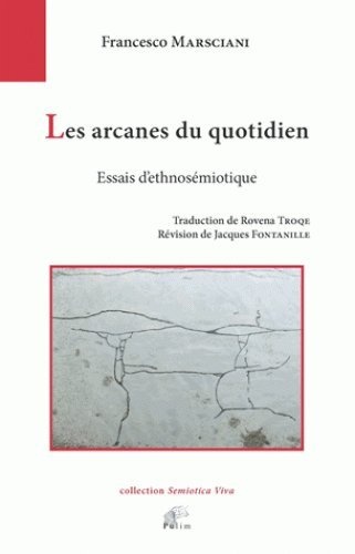Les arcanes du quotidien : Essais d'ethnosémiotique