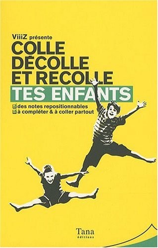 TES ENFANTS - COLLE DÉCOLLE ET RECOLLE
