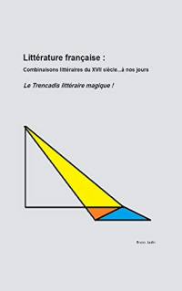 Littérature française : combinaisons littéraires du XVII siècle à nos jours: Le trencadis littéraire magique