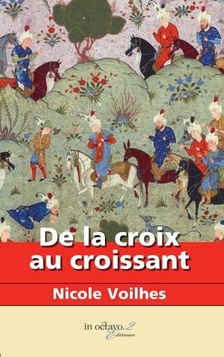 De la Croix au Croissant - les Fous de Dieu