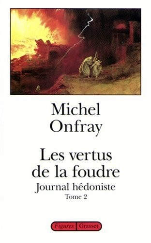 JOURNAL HEDONISTE. : Tome 2, Les vertus de la foudre