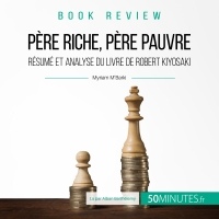 Père riche père pauvre de Robert Kiyosaki: Résumé et analyse du livre