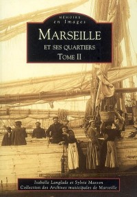 Marseille et ses quartiers - Tome II