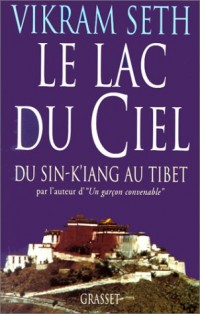 Le lac du ciel : Voyage du Sin-K'iang au Tibet