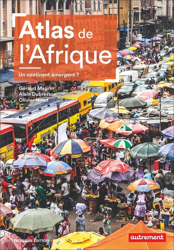 Atlas de l'Afrique: Un continent émergent ?
