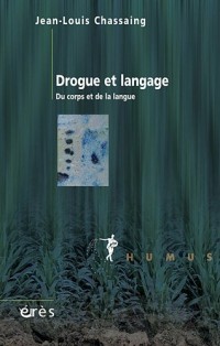 Drogue et langage : Ducorps et de lalangue