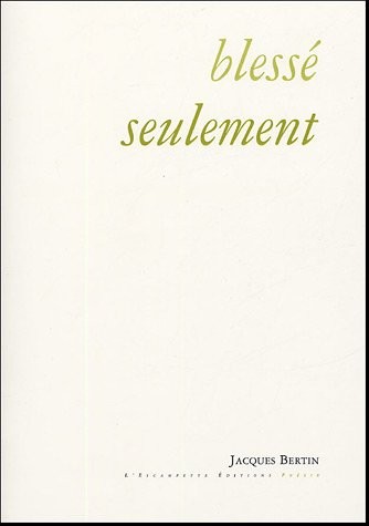 Blessé seulement