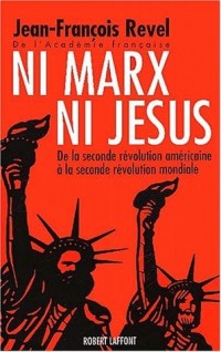 Ni Marx ni Jésus : De la seconde révolution américaine à la seconde révolution mondiale