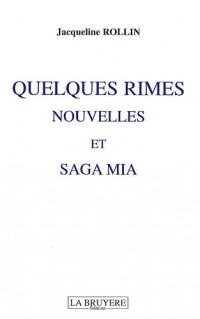 Quelques rimes : Trois nouvelles, saga Mia