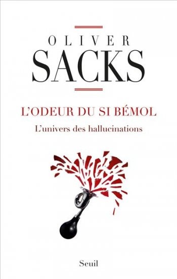 L'Odeur du si bémol. L'univers des hallucinations