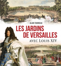 Les jardins de Versailles sous Louis XIV