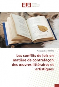 Les conflits de lois en matière de contrefaçon des œuvres littéraires et artistiques