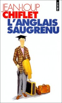 L'Anglais saugrenu : Guide de conversation