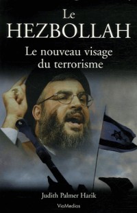 Le Hezbollah : Le nouveau visage du terrorisme