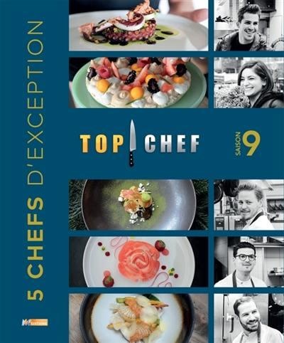 TOP CHEF SAISON 9: 5 CHEFS D'EXCEPTION