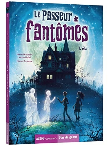 Le passeur de fantômes, Tome 1 : L'élu