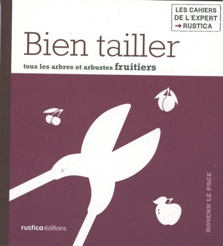 Bien tailler tous les arbres et arbustes fruitiers