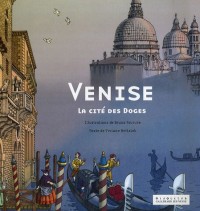 Venise: La cité des Doges