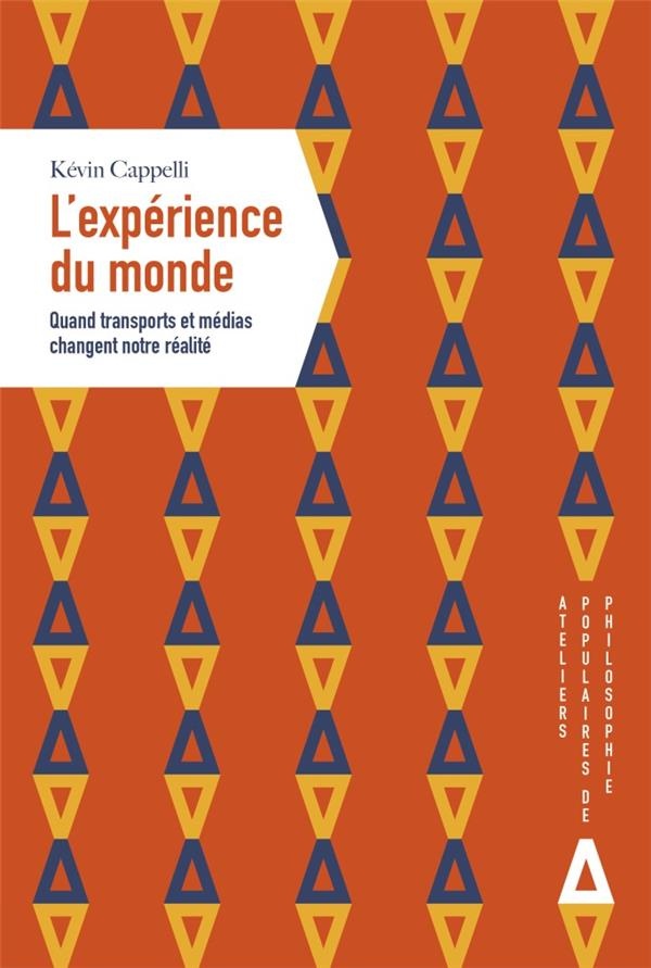 L'expérience du monde : Quand transports et médias changent notre réalité