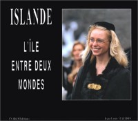 ISLANDE. L'île entre deux mondes