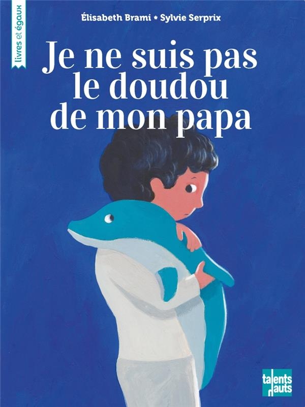 Je ne suis pas le doudou de Papa