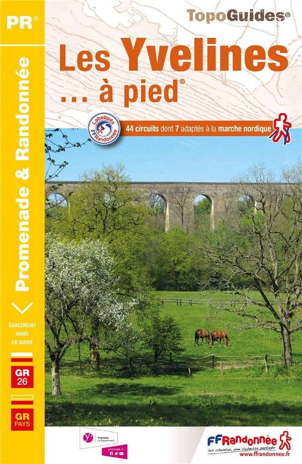 Les Yvelines à pied : 44 promenades & randonnées