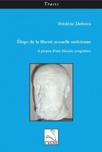 Eloge de la Liberte Sexuelle Stoicienne : a Propos d'une Histoire Yougoslave