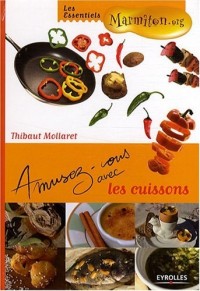 Amusez-vous avec les cuissons