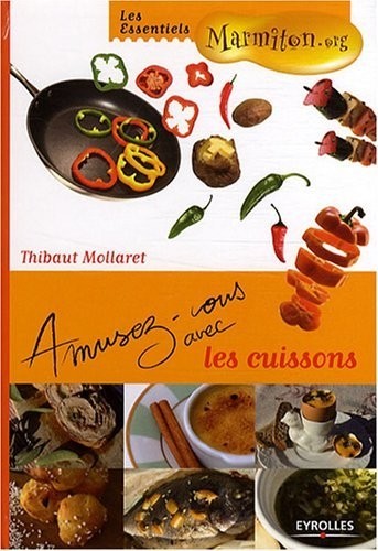 Amusez-vous avec les cuissons