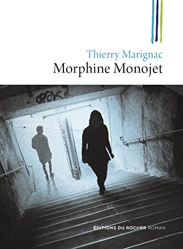 Morphine Monojet: ou Les fils perdus