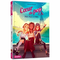 Coeur de Pop - Trois filles à Paris - Tome 3 - Edition 2022