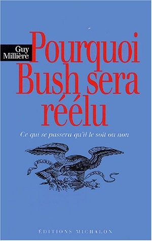 Pourquoi Bush sera réélu
