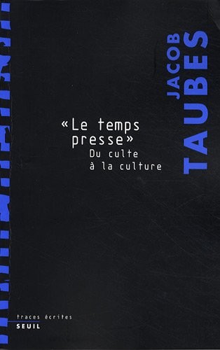 Le Temps presse. Du culte à la culture