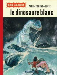 Bob Marone - tome 1 - Dinosaure blanc (Le)