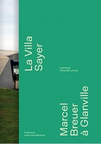 La Villa Sayer, Marcel Breuer à Glanville