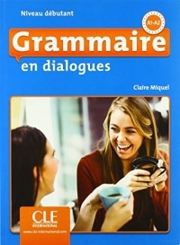 Grammaire en dialogues. Niveau débutant - 2ème édition. Schülerbuch + mp3-CD: Niveau débutant, 2ème édition. Schülerbuch + mp3-CD